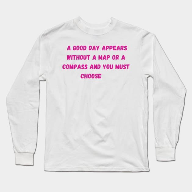 A good day appears quote - Euphoria Long Sleeve T-Shirt by LukjanovArt